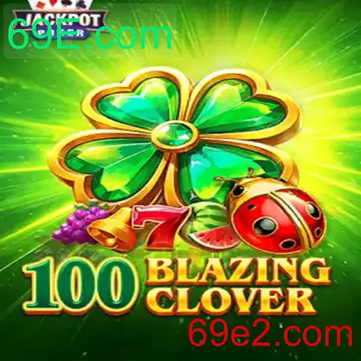 Explorando o Mundo Atraente de 100BlazingClover: Um Guia Completo